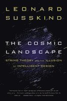 The Cosmic Landscape: String Theory and the Illusion of Intelligent Design
