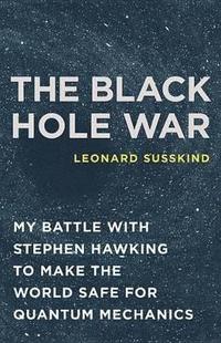 The Black Hole War: My Battle with Stephen Hawking to Make the World Safe for Quantum Mechanics (inbunden)