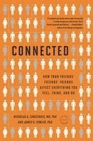 Connected: The Surprising Power of Our Social Networks and How They Shape Our Lives -- How Your Friends' Friends' Friends Affect (h�ftad)
