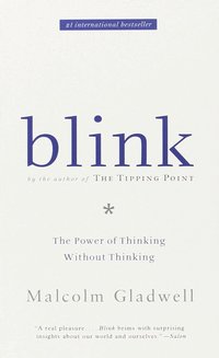 Blink : the power of thinking without thinking (pocket)