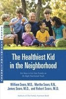 The Healthiest Kid in the Neighborhood: Ten Ways to Get Your Family on the Right Nutritional Track (h�ftad)