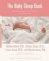 The Baby Sleep Book: The Complete Guide to a Good Night's Rest for the Whole Family