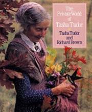 The Private World of Tasha Tudor (inbunden)