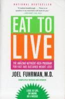 Eat to Live: The Amazing Nutrient-Rich Program for Fast and Sustained Weight Loss (h�ftad)