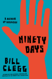 Ninety Days: A Memoir of Recovery (inbunden)