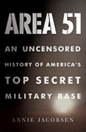 Area 51: An Uncensored History of America's Top Secret Military Base (inbunden)
