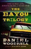 The Bayou Trilogy: Under the Bright Lights, Muscle for the Wing, and the Ones You Do (pocket)