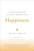 Happiness: A Guide to Developing Life's Most Important Skill (h�ftad)