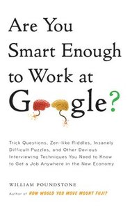 Are You Smart Enough to Work at GOOGLE?: Trick Questions (h�ftad)