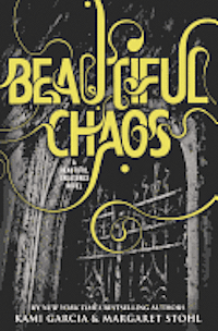 Caster Chronicles 3. Beautiful Chaos (inbunden)