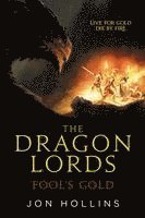 The Dragon Lords: Fool's Gold