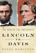 Lincoln vs. Davis: The War of the Presidents