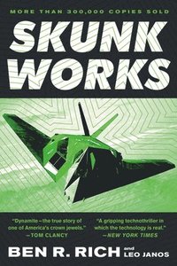 Skunk Works: a Personal Memoir of My Years at Lockheed (h�ftad)