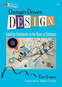 Domain Driven Design: Tackling Complexity in the Heart of Software (h�ftad)