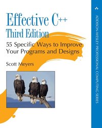 Effective C++: 55 Specific Ways to Improve Your Programs & Design 3rd Edition (h�ftad)