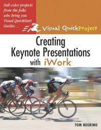 Creating Keynote Presentations with iWork: Visual QuickProject Guide (h�ftad)