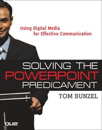 Solving the PowerPoint Predicament: Using Digital Media for Effective Communication Book/CD Package (h�ftad)