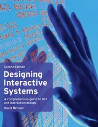Designing Interactive Systems: A Comprehensive Guide to HCI 2nd Edition (h�ftad)