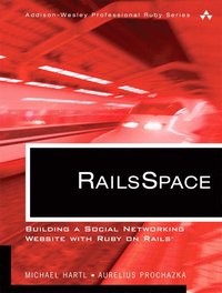RailsSpace: Building a Social Networking Website with Ruby on Rails (h�ftad)