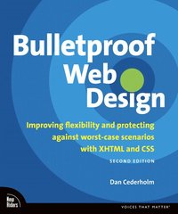 Bulletproof Web Design: Improving Flexibility and Protecting against Worst-Case Scenarios with XHTML and CSS 2nd Edition (h�ftad)