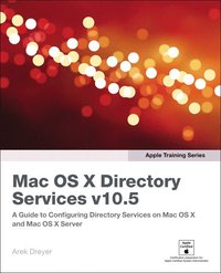 Apple Training Series:Mac OS X Directory Services v10.5 (h�ftad)