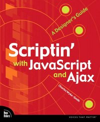 Scriptin' with JavaScript and Ajax: A Designer's Guide (h�ftad)