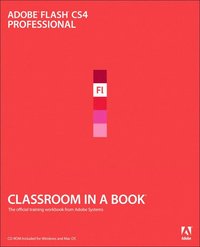 Adobe Flash CS4 Professional Classroom in a Book, Book/CD Package ()