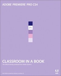 Adobe Premiere Pro CS4 Classroom in a Book, Book/DVD Package ()