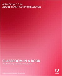 ActionScript 3.0 for Adobe Flash CS4 Professional Classroom in a Book, Book/CD Package
