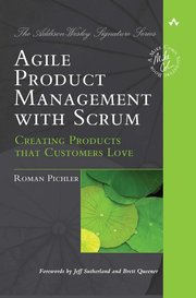 Agile Product Management with Scrum: Creating Products that Customers Love (h�ftad)