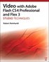Video with Adobe Flash CS4 Professional Studio Techniques Book/DVD Package