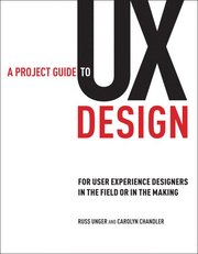 A Project Guide To UX Design: For User Experience Designers In The Field Or In The Making (h�ftad)