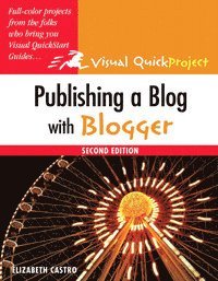 Publishing a Blog with Blogger: Visual QuickProject Guide 2nd Edition (h�ftad)
