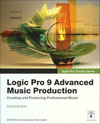 Apple Pro Training Series: Logic Pro 9 Advanced Music Production Book/DVD Package