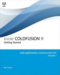 Adobe ColdFusion 9 Web Application Construction Kit Volume 1: Getting Started (h�ftad)