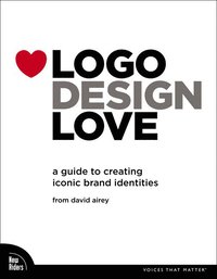 Logo Design Love: A Guide to Creating Iconic Brand Identities (h�ftad)