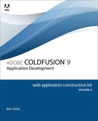 Adobe ColdFusion 9 Web Application Construction Kit Volume 2: Application Development (h�ftad)