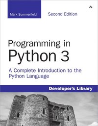 Programming in Python 3: A Complete Introduction to the Python 3.1 Language 2nd Edition (h�ftad)
