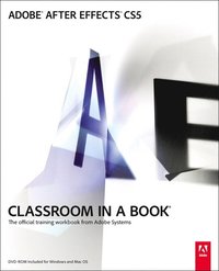 Adobe After Effects CS5 Classroom in a Book Book/DVD Package
