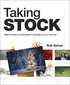 Taking Stock: Make Money in Microstock Creating Photos that Sell