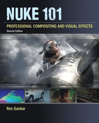 Nuke 101: Professional Compositing and Visual Effects Book/DVD Package