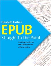 ePub Straight to the Point: Creating ebooks for the Apple iPad and other ereaders (h�ftad)
