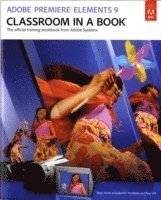 Adobe Premiere Elements 9 Classroom in a Book Book/CD Package (h�ftad)