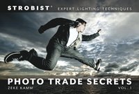 Strobist Favourites Gallery Photos Trade Secrets, Volume 1 (h�ftad)