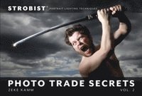 Strobist Photo Trade Secrets Volume 2 (h�ftad)