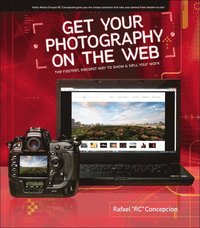 Get Your Photography On The Web: The Fastest, Easiest Way To Show And Sell Your Work (h�ftad)