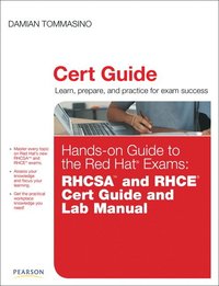 Hands-on Guide to the Red Hat Exams: RHCSA and RHCE Cert Guide and Lab Manual (inbunden)