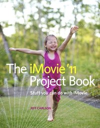 The iMovie '11 Project Book: Stuff you can do with iMovie (h�ftad)