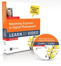 Mastering Exposure in Digital Photography: Learn by Video Book/DVD Package ()