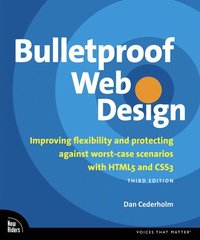 Bulletproof Web Design: Improving Flexibility and Protecting Against Worst-Case Scenarios with HTML5 and CSS3 3rd Edition (h�ftad)
